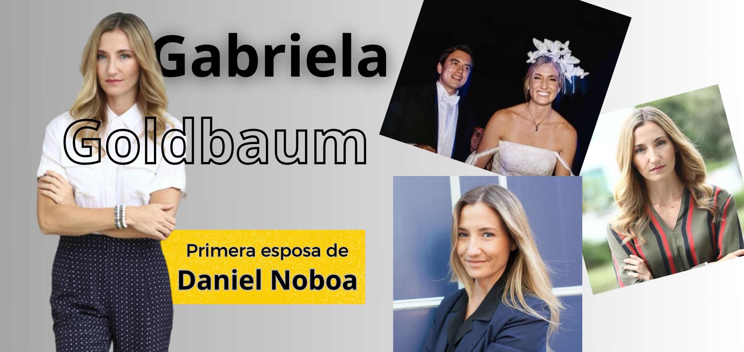 ¿Quién fue la primera esposa de Daniel Noboa Azín?