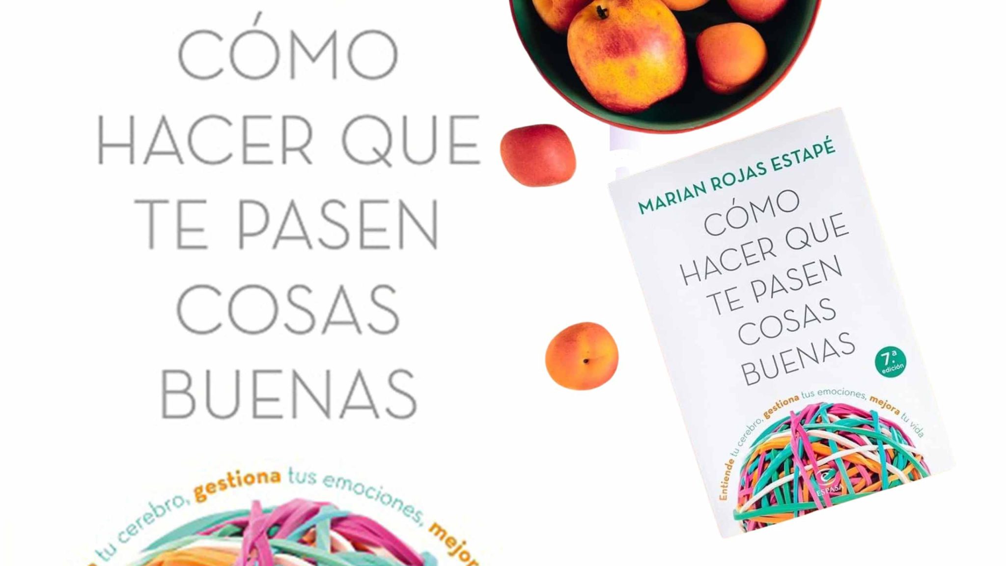 Como hacer que te pasen cosas buenas Libro Resumen COMPLETO