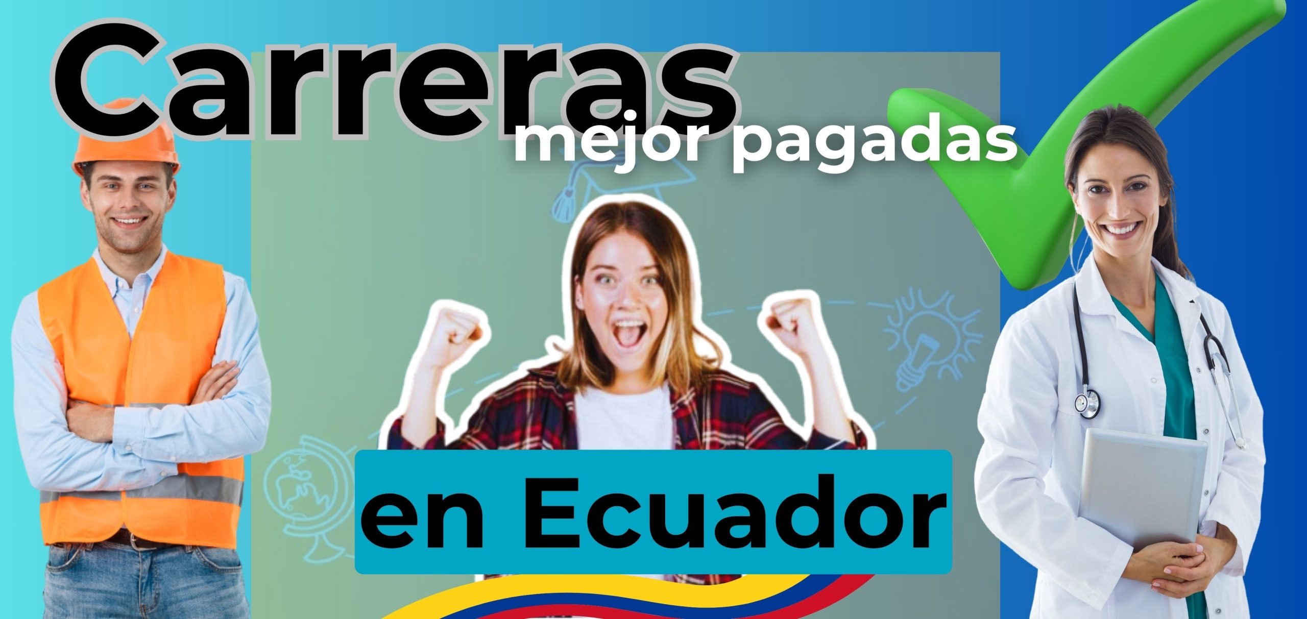 ¿Cuales son las carreras mejor pagadas en Ecuador? | Salarios