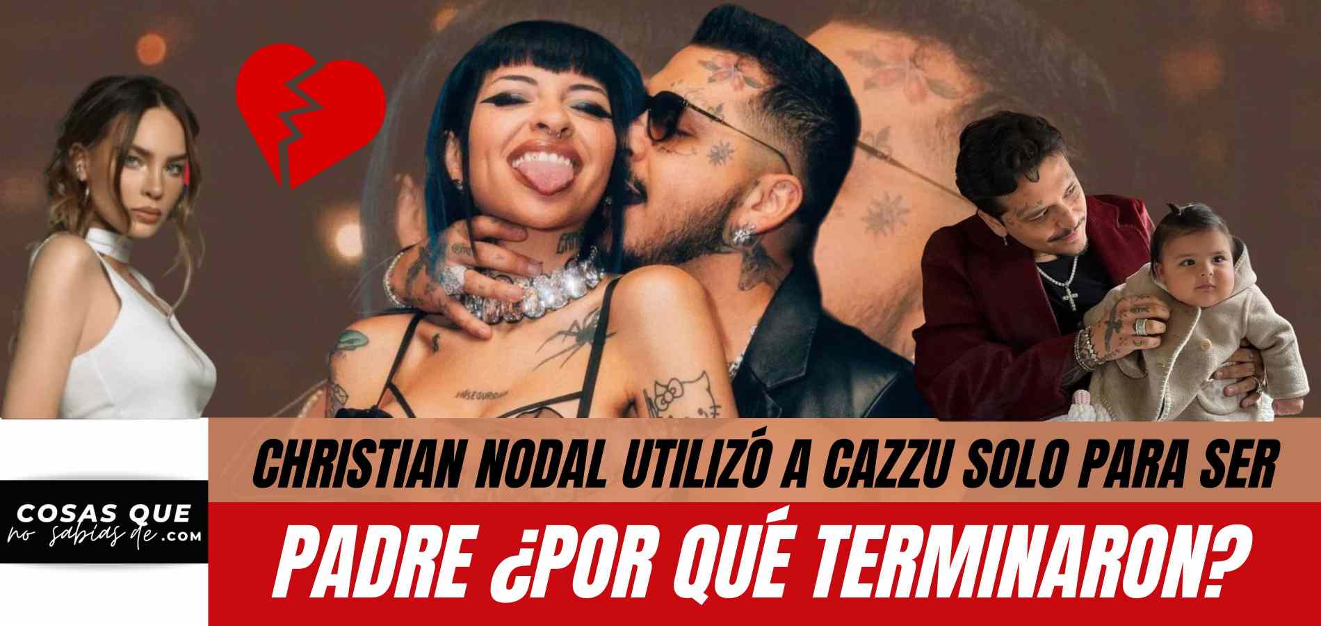 Christian Nodal utilizó a Cazzu solo para ser PADRE | Ruptura