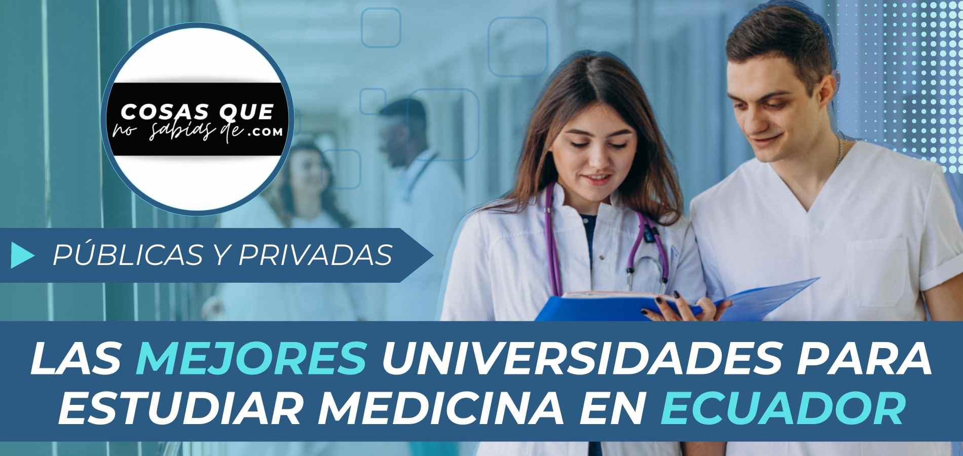 10 Mejores Universidades para estudiar Medicina en Ecuador
