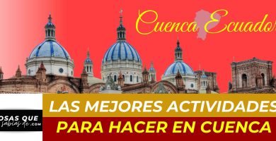 COSAS QUE HACER EN CUANC ECUADOR